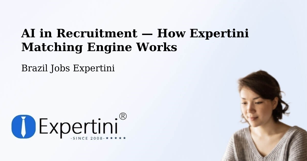 AI in Recruitment — How Expertini Matching Engine Works Divisópolis — Brazil — Expertini
